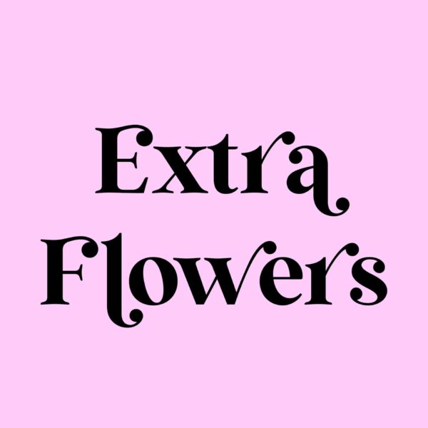 Pink square graphic with the words Extra Flowers in script font